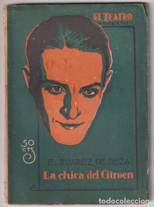 Libros de segunda mano: La Chica del Citro&euml;n, Comedia en tres Actos, Pr&oacute;logo y un sue&ntilde;o de E. Su&aacute;rez de Deza. El Teatro Mode