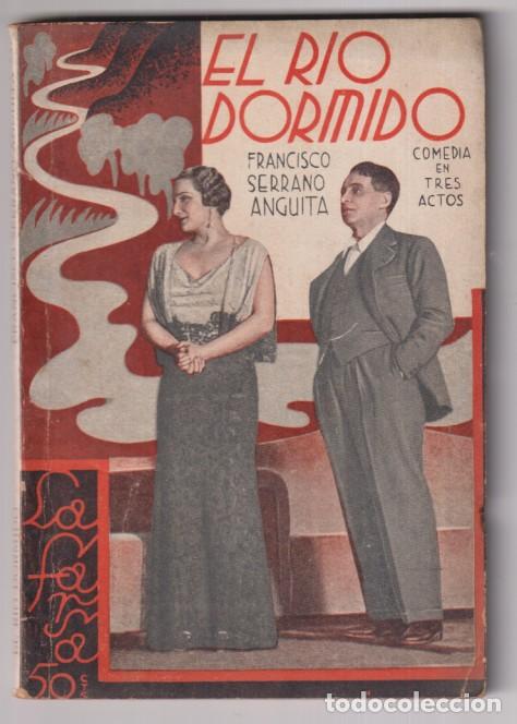 Libros de segunda mano: El R&iacute;o dormido. comedia en tres actos de Francisco serrano Anguita. La Farsa n&ordm; 344. Madrid 1934