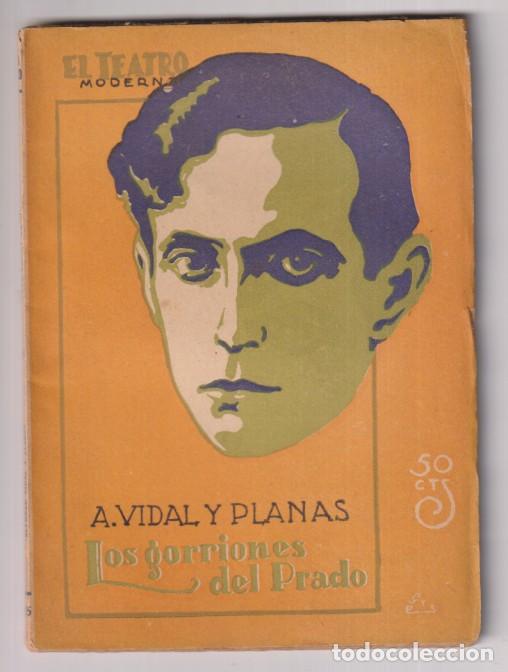 Libros de segunda mano: Los Gorriones del Prado por A. Vidal Planas. Teatro Moderno n&ordm; 155. Prensa Moderna. Madrid, 1928