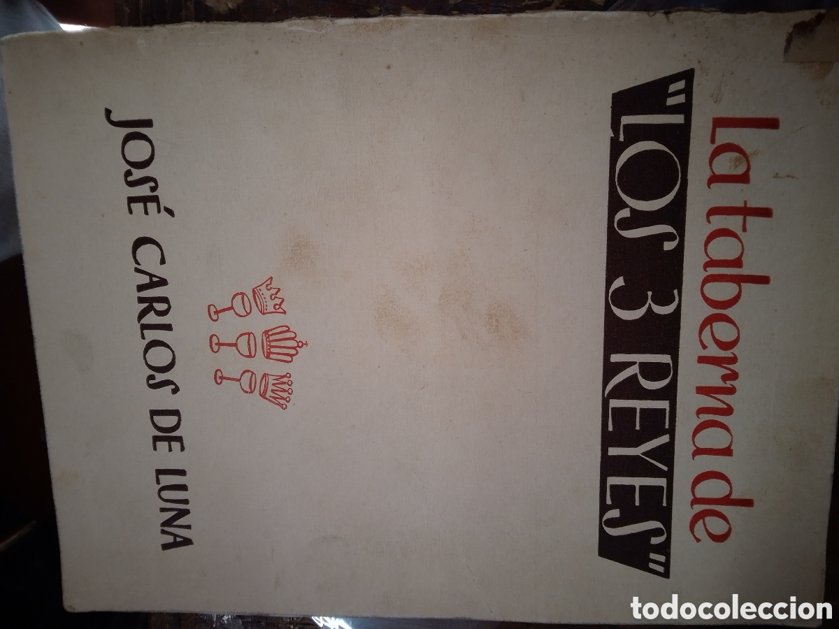 Libros de segunda mano: LA TABERNA DE &rdquo; LOS 3 REYES &rdquo;. DE LUNA, JOSE CARLOS. IMPRENTA ROTATIVA. 1993