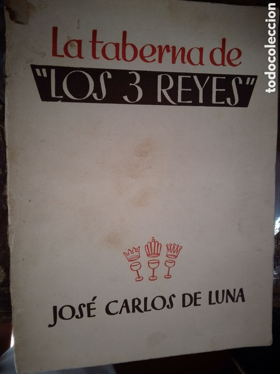 Libros de segunda mano: LA TABERNA DE &rdquo; LOS 3 REYES &rdquo;. DE LUNA, JOSE CARLOS. IMPRENTA ROTATIVA. 1993