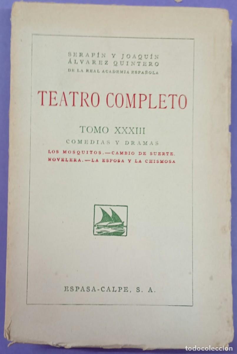 Libros de segunda mano: TEATRO COMPLETO. TOMO XXXII, POR SERAF&Iacute;N Y JOAQU&Iacute;N &Aacute;LVAREZ QUINTERO. A&Ntilde;O 1941