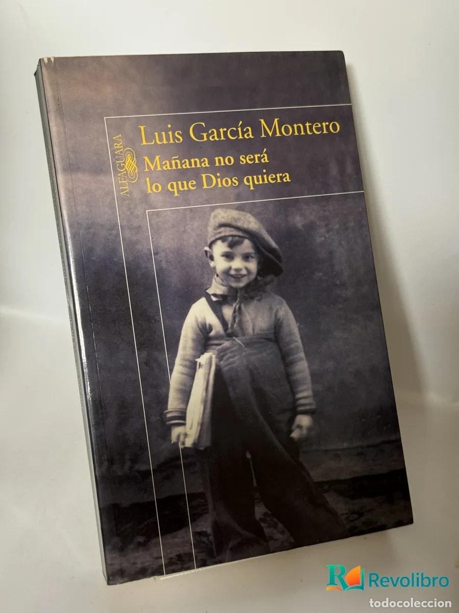 Livros em segunda m&atilde;o: Ma&ntilde;ana no ser&aacute; lo que Dios quiera - Luis Garc&iacute;a Montero