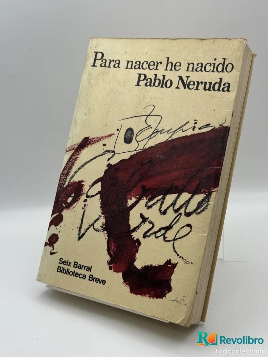 Libros de segunda mano: Para nacer he nacido - Pablo Neruda
