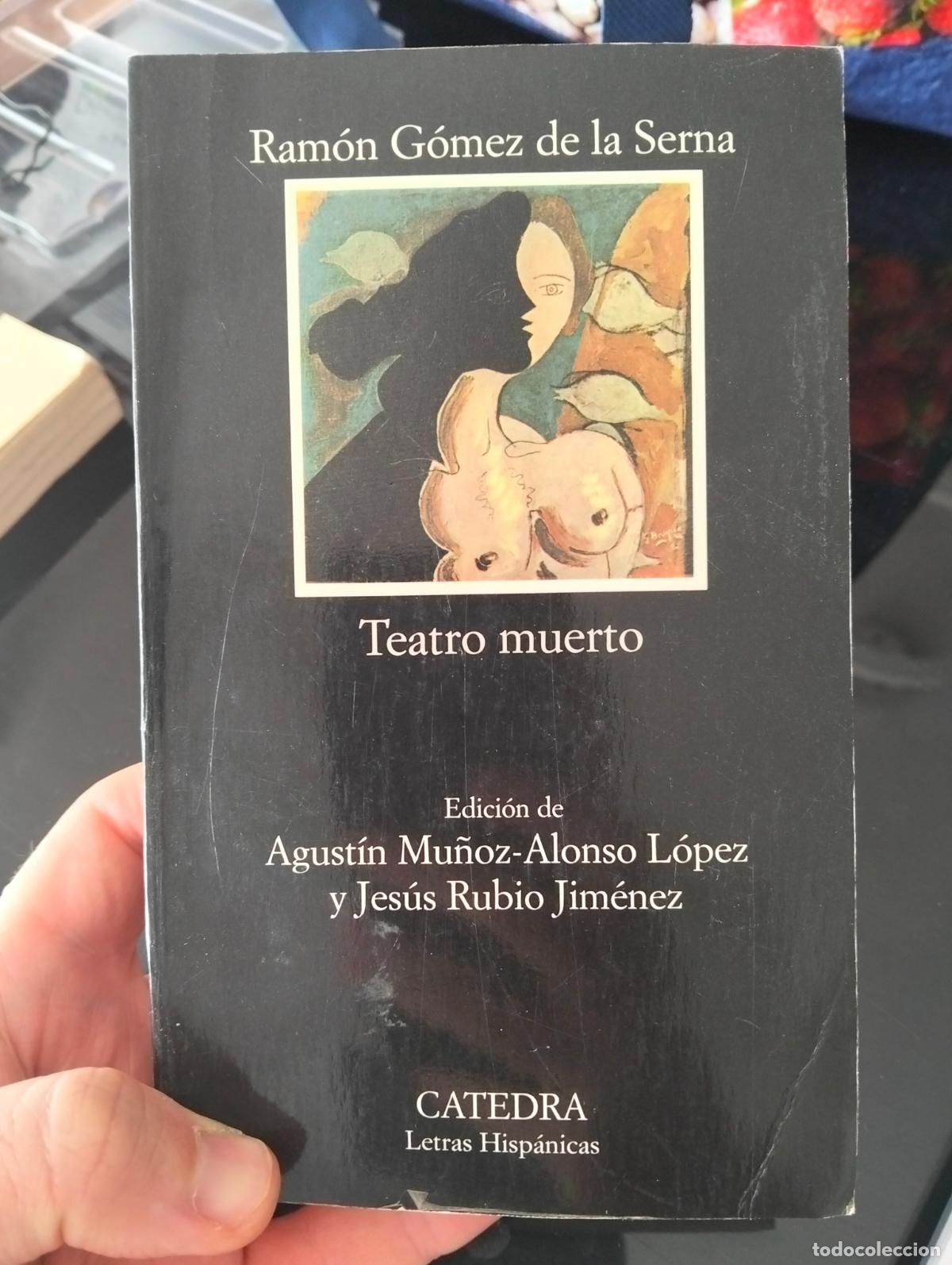Libros de segunda mano: Teatro Muerte, Ramon Gomez de la Serna, Catedra, 1995 VISITA MI CATALOGO