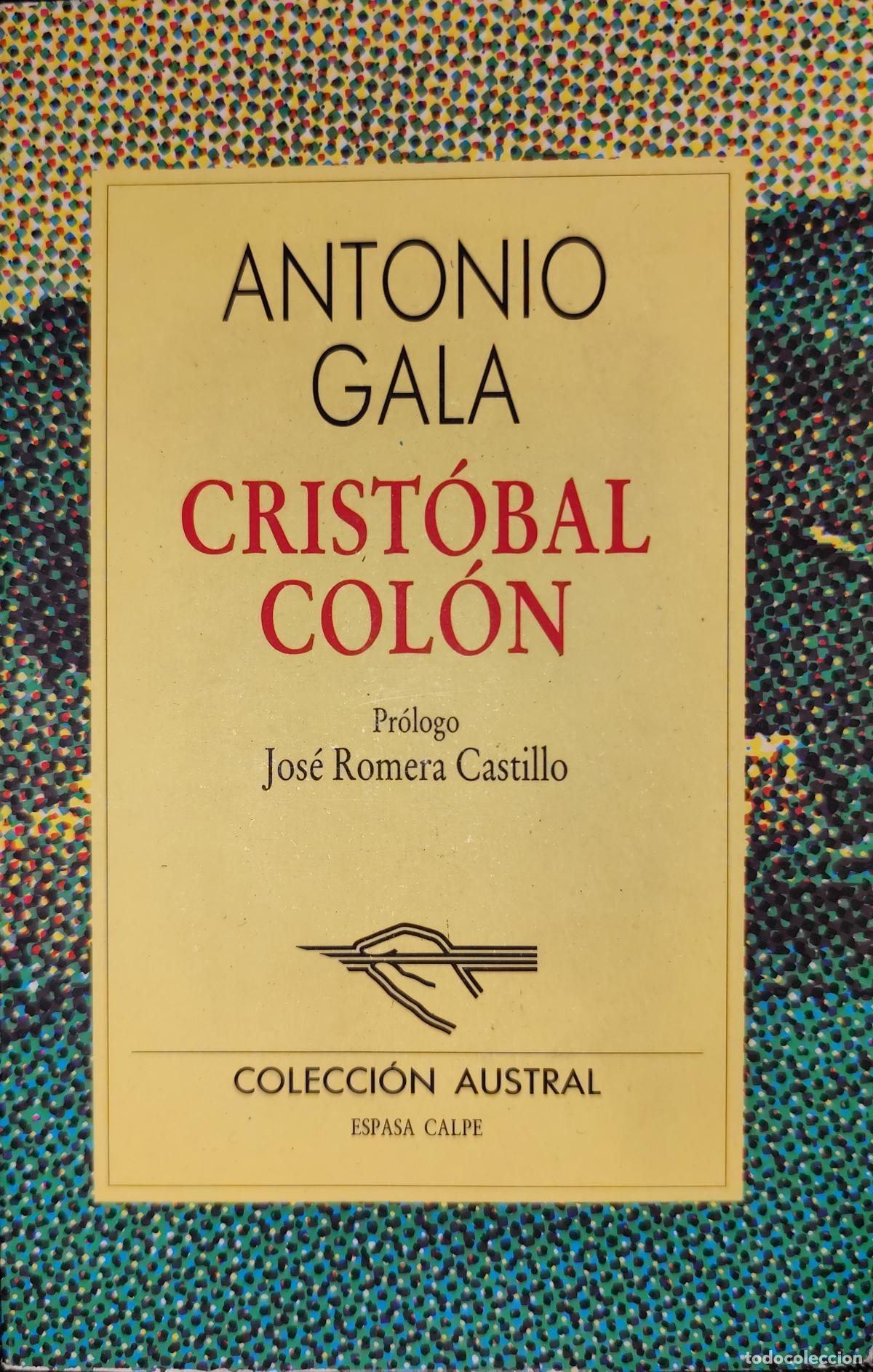 Libros de segunda mano: ANTONIO GALA. CRIST&Oacute;BAL COL&Oacute;N. LIBRO DEDICADO POR EL AUTOR.