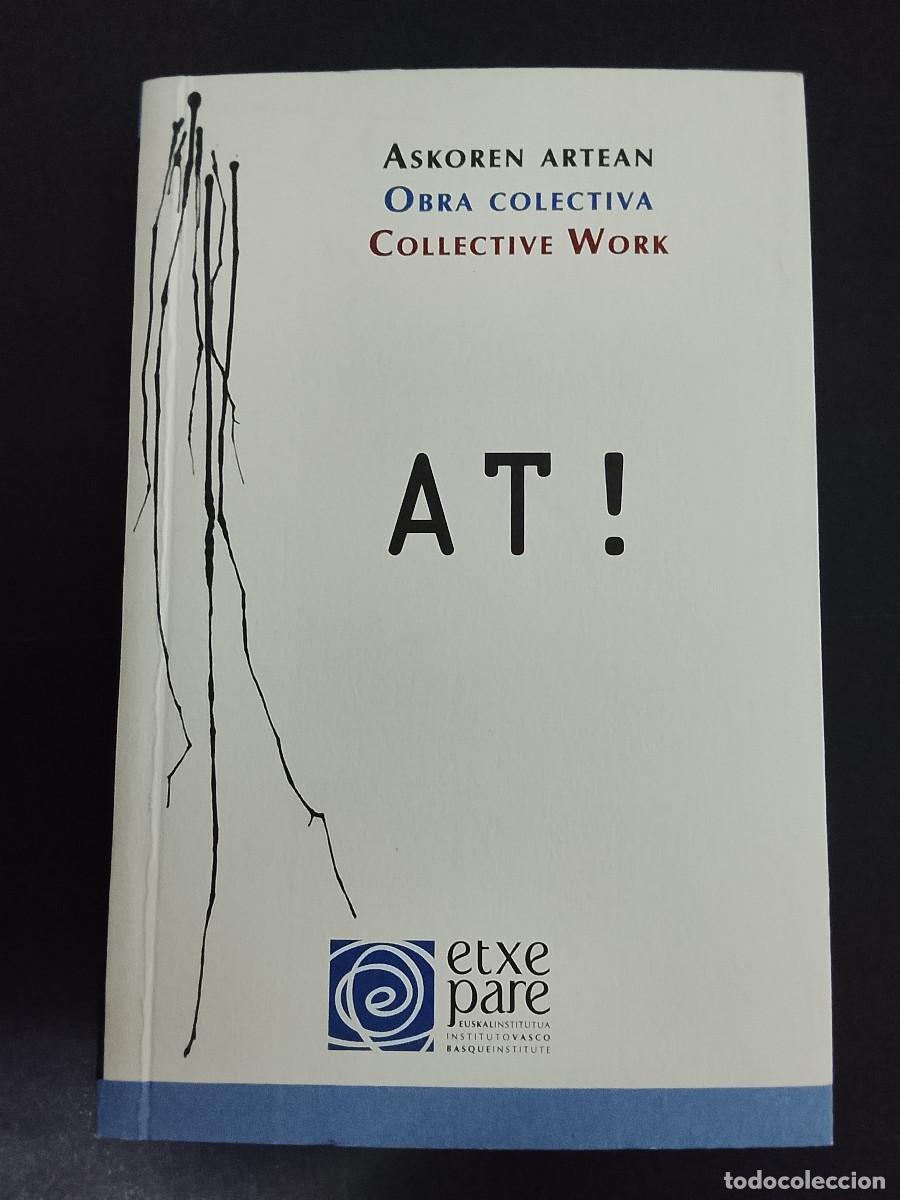 Libros de segunda mano: VV.AA.: At! Askoren Artean. Obra colectiva. Collective Work (Etxepare Euskal Institutua. 2011)