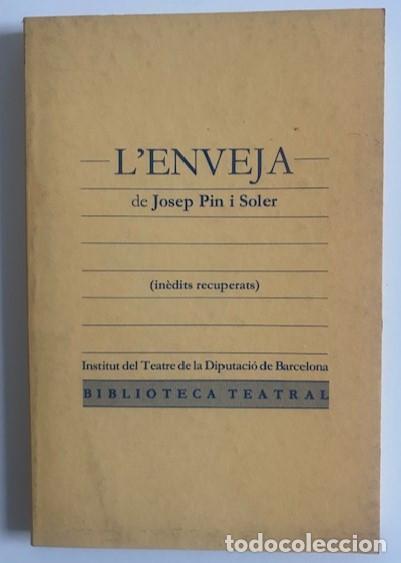 Libros de segunda mano: L'enveja, Josep Pin i Soler, Ed. del Mall - Institut del Teatre, 1985, 124 p.