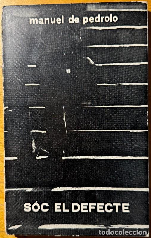 Libros de segunda mano: S&oacute;c el defecte - Manuel de Pedrolo - Moll - Raixa, 101 - Primera edici&oacute; - 1975 - Teatre