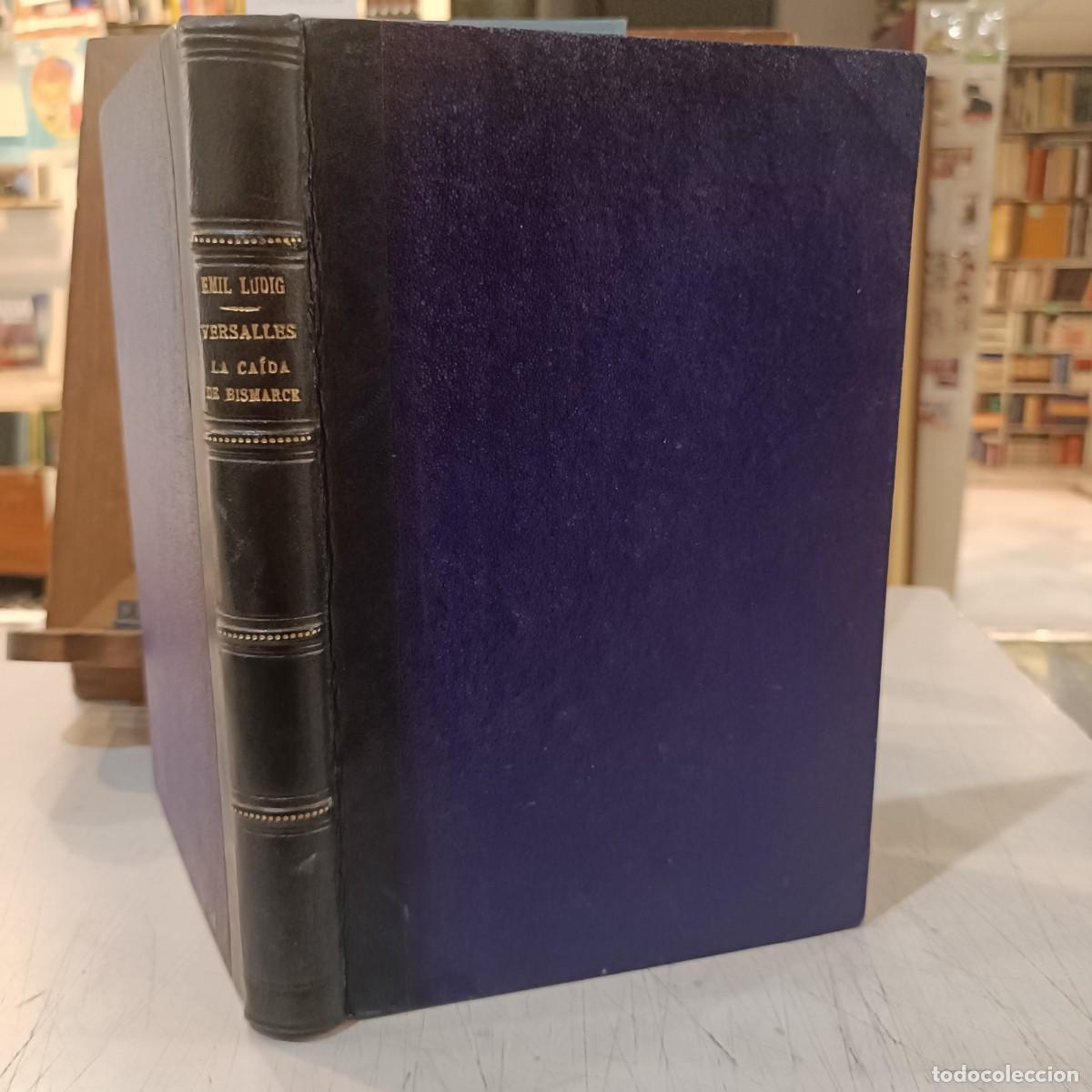 Libros de segunda mano: Versalles / La Ca&iacute;da de Bismarck - Emil Ludwig - Editorial Juventud 1935