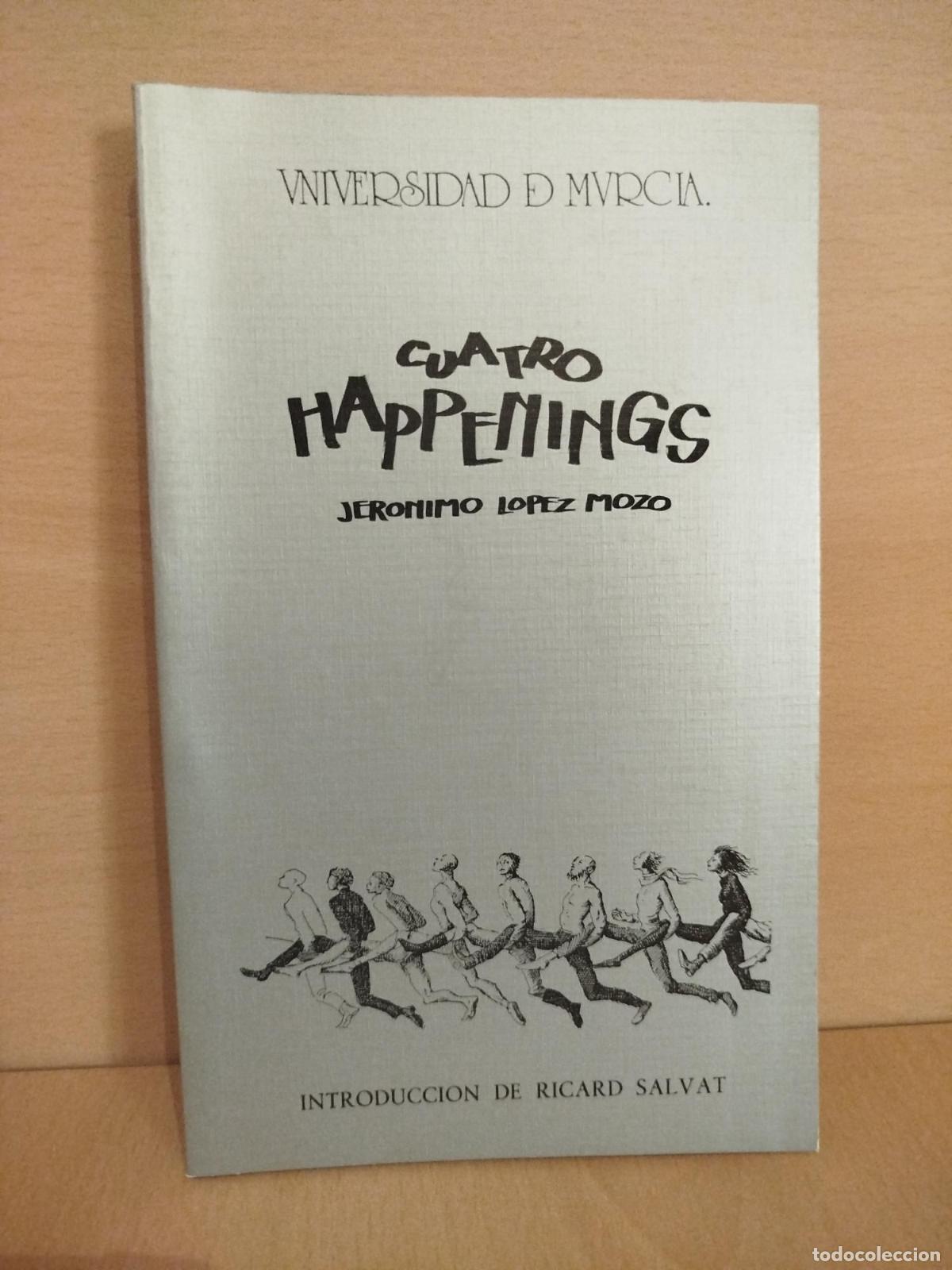 Libros de segunda mano: Cuatro Happenings - Jer&oacute;nimo L&oacute;pez Mozo - Foto 1