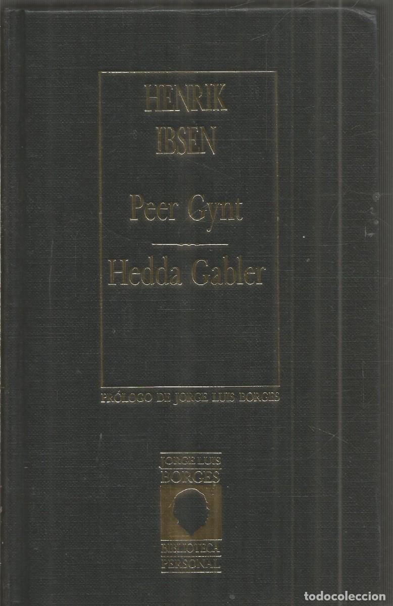 Libros de segunda mano: HENRIK IBSEN. PEER GYNT/ HEDDA GABLER. HYSPAMERICA. BIBLIOTECA JORGE LUIS BORGES