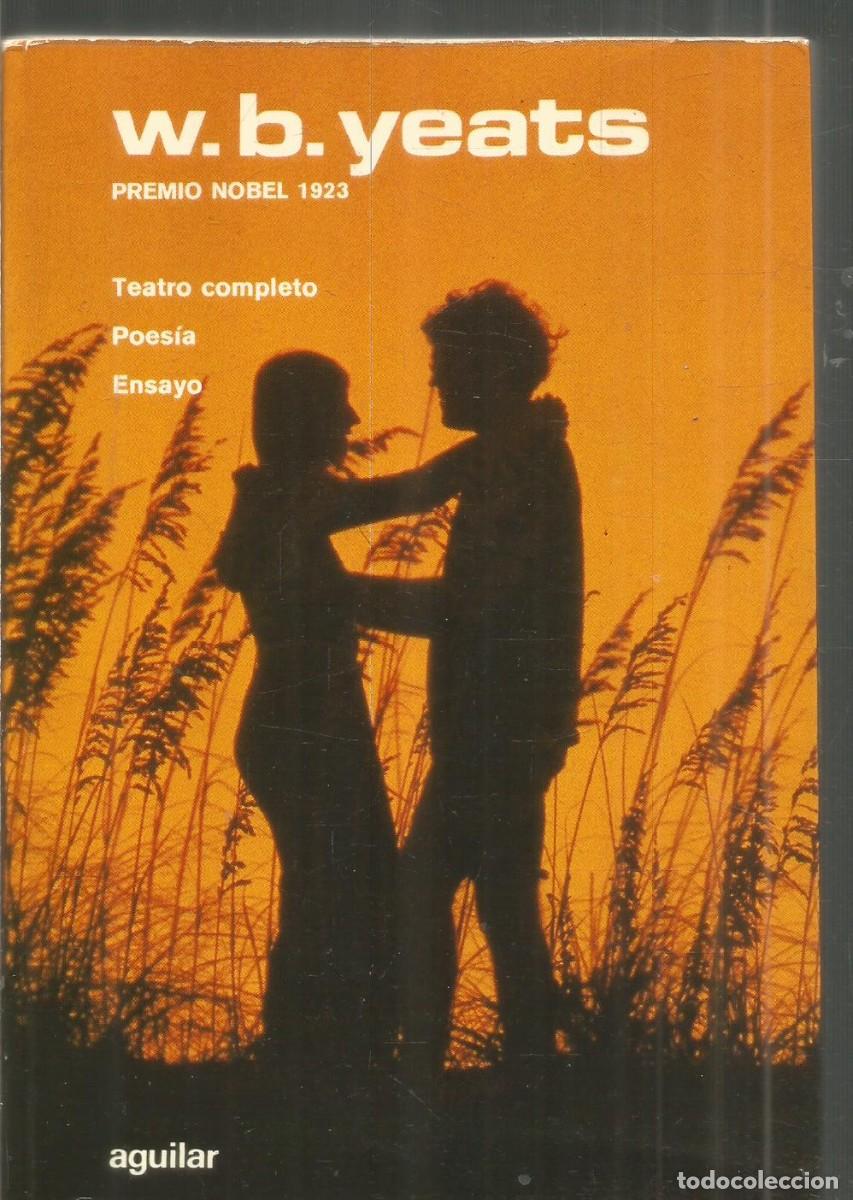 Libros de segunda mano: W.B. YEATS. OBRAS ESCOGIDAS. TEATRO COMPLETO. POESIA. ENSAYO. AGUILAR
