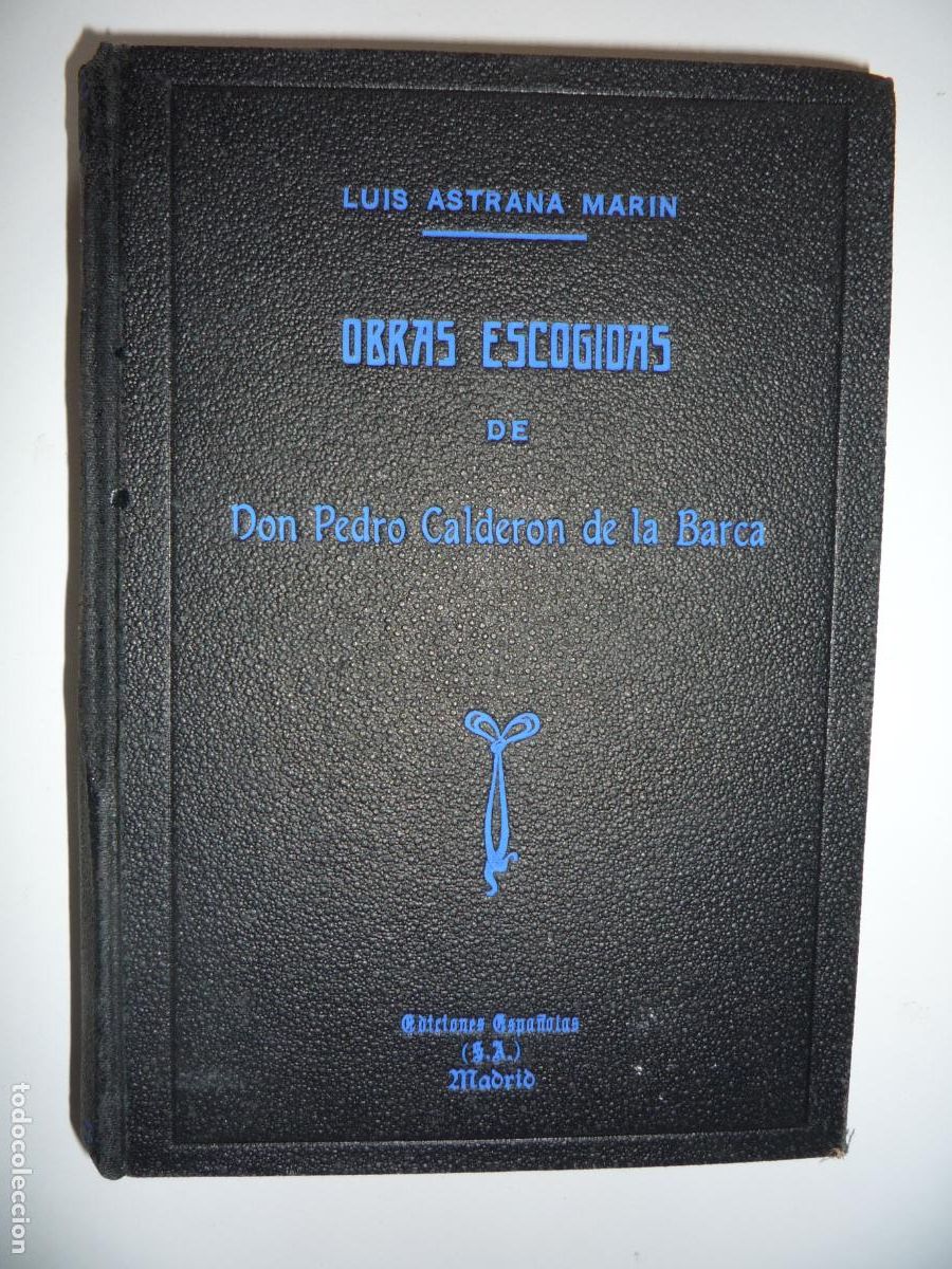 Libros de segunda mano: DON PEDRO CALDERON DE LA BARCA - OBRAS ESCOGIDAS - LUIS ASTRANA MARIN - EDC . ESPA&Ntilde;OLAS - 1940