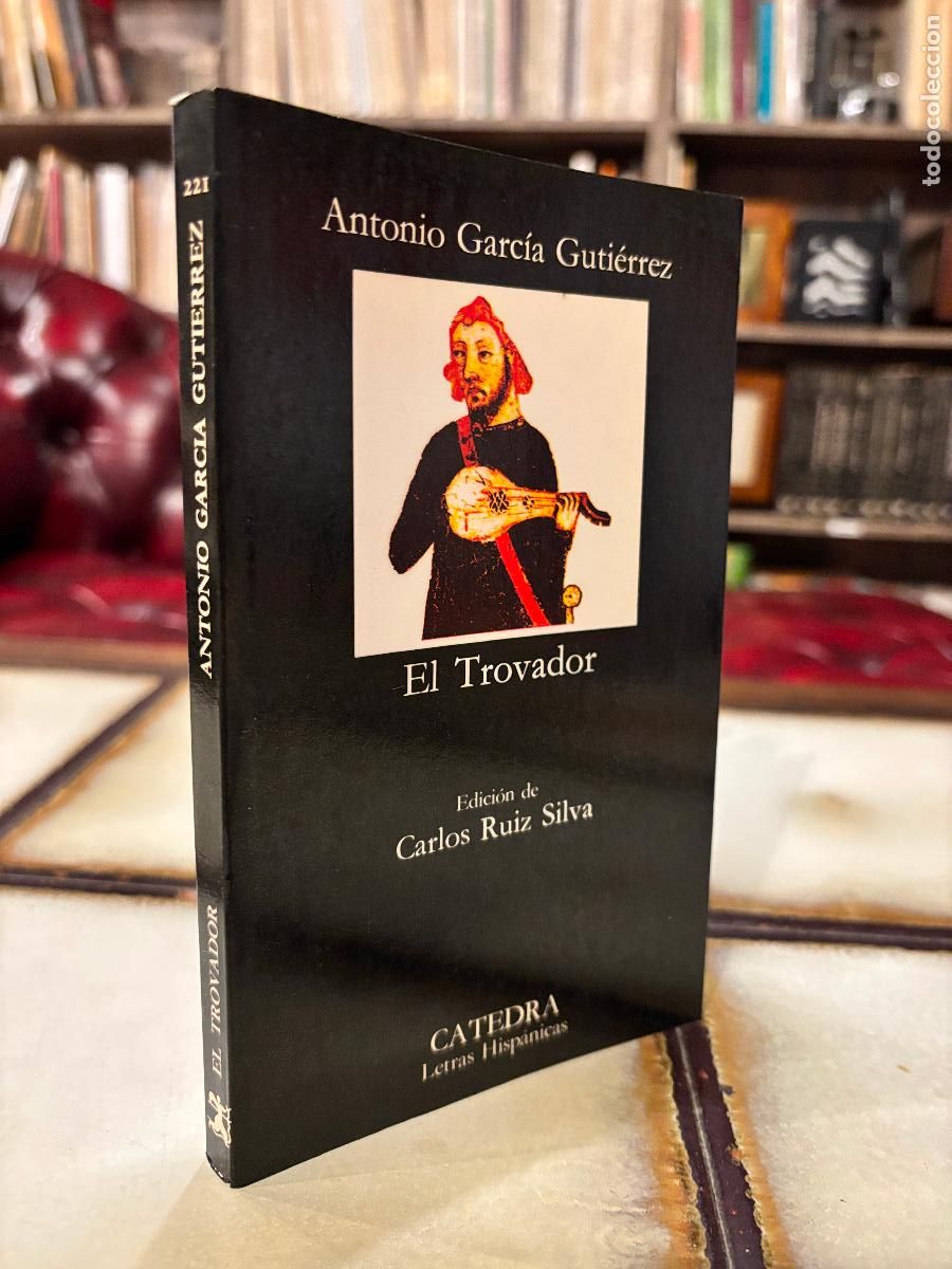Libros de segunda mano: El trovador. Antonio Garc&iacute;a Guti&eacute;rrez. C&aacute;tedra letras hisp&aacute;nicas PEDIDO M&Iacute;NIMO 5&euro;