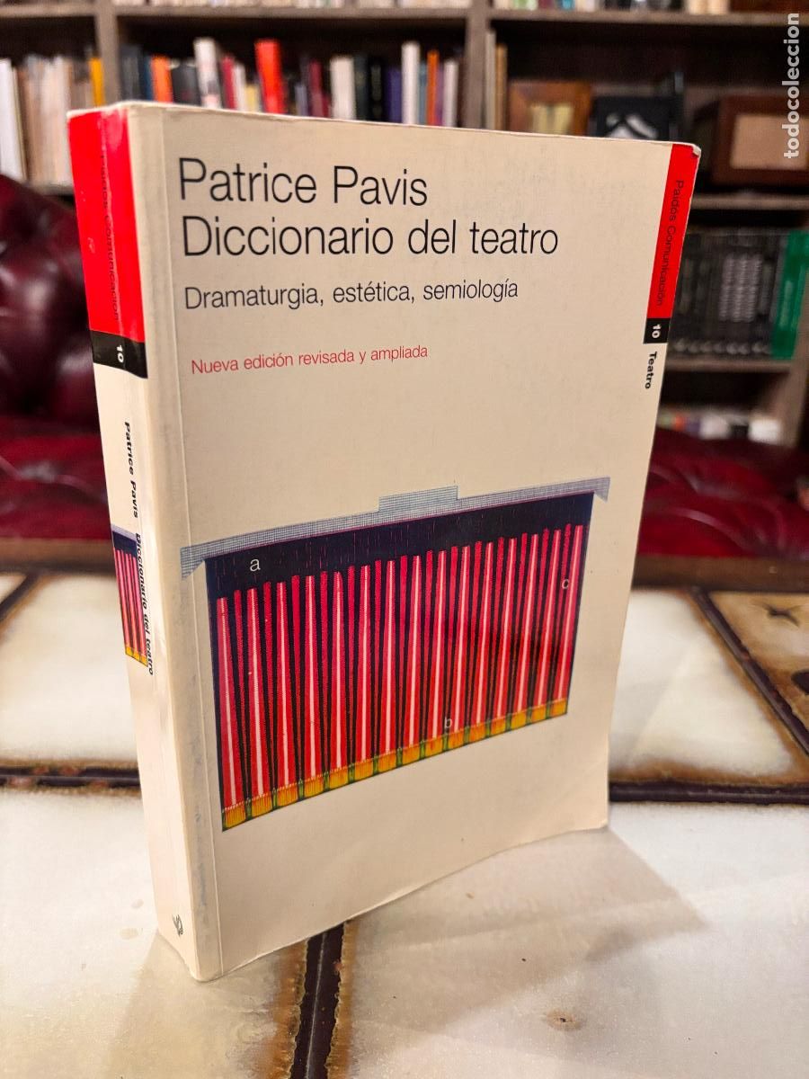 Libros de segunda mano: Diccionario del teatro. Dramaturgia, est&eacute;tica, semiolog&iacute;a. Patrice Pavis.