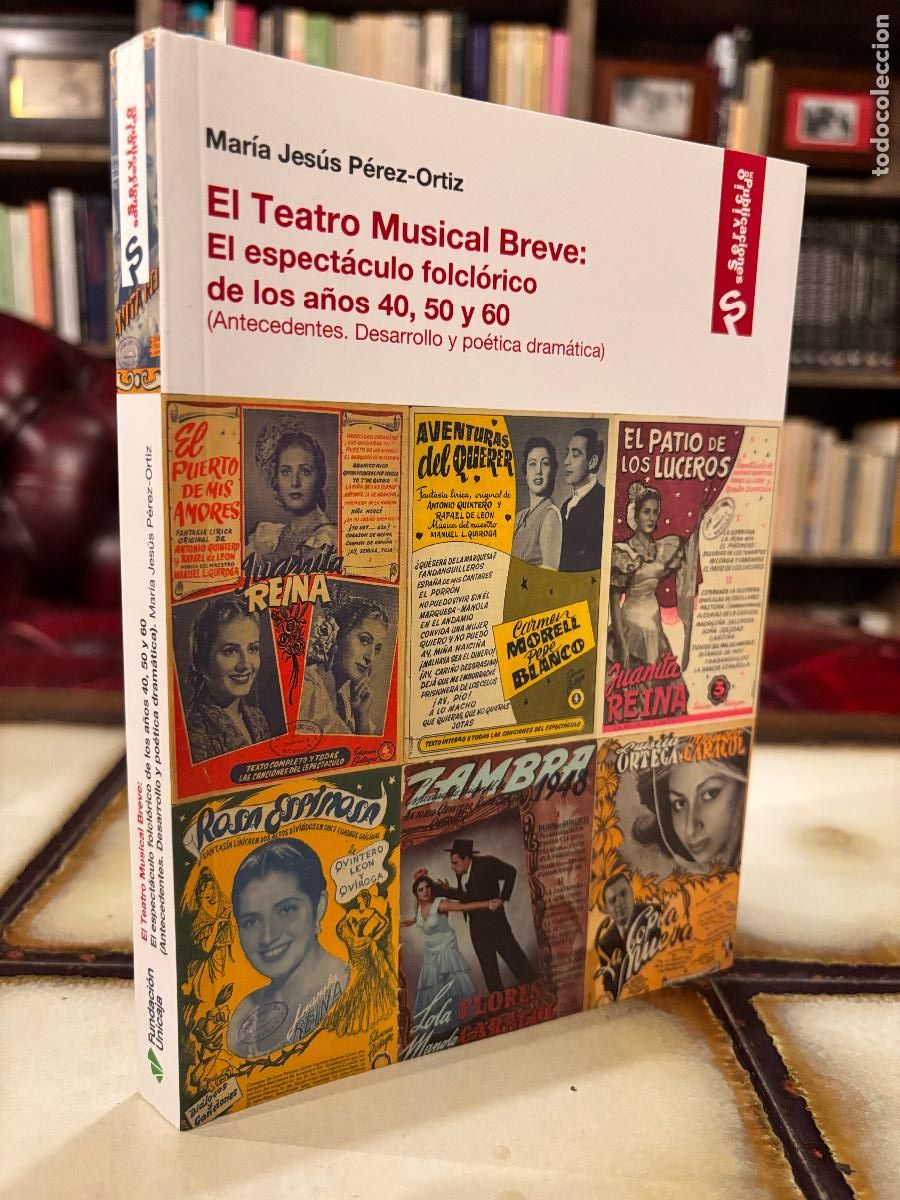 Livres d'occasion: El teatro musical breve: el espect&aacute;culo folcl&oacute;rico de los a&ntilde;os 40,50 y 60. Mar&iacute;a Jes&uacute;s P&eacute;rez-Ortiz