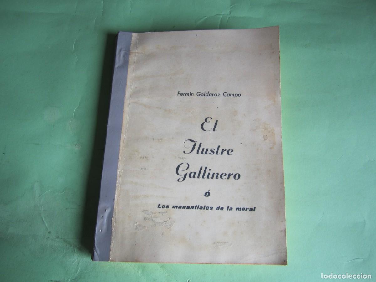 Libros de segunda mano: EL ILUSTRE GALLINERO FERMIN GOLDARAZ CAMPO 1966 BARCELONA , DEDICADO POR EL AUTOR