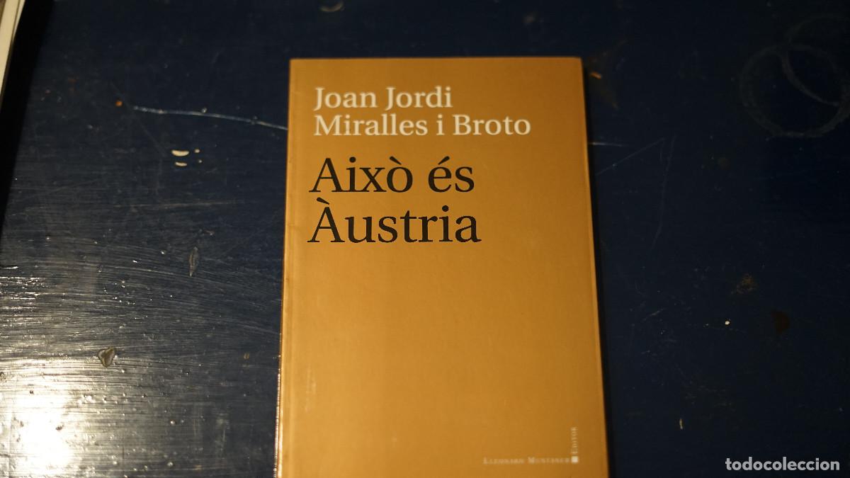 Libros de segunda mano: Joan Jordi Miralles i Broto - Aix&ograve; &eacute;s &Agrave;ustria
