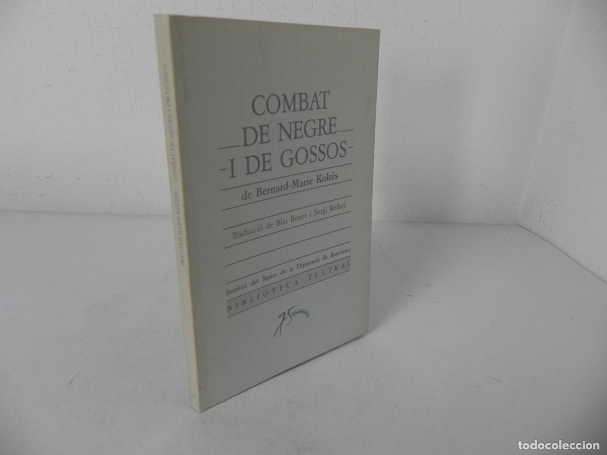 Libros de segunda mano: COMBAT DE NEGRE I DE GOSSOS (BERNARD-MARIE) BIBLIOT. TEATRAL 61 -INST. DEL TEATRE DIPUTACI&Oacute; BCN-1988