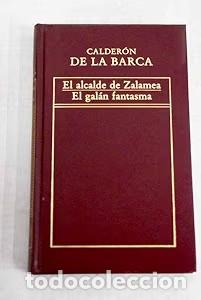 Libros de segunda mano: El Alcalde de Zalamea ; el Gal&aacute;n Fantasma - Pedro Calder&oacute;n de la Barca - Ediciones Orbis - Cl&aacute;sicos