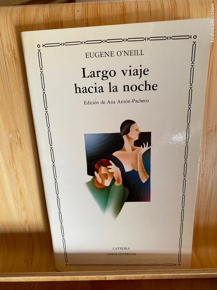 Libros de segunda mano: LARGO VIAJE HACIA LA NOCHE. EUGENE O'NEILL. EDITORIAL C&Aacute;TEDRA. LETRAS UNIVERSALES N&ordm; 51