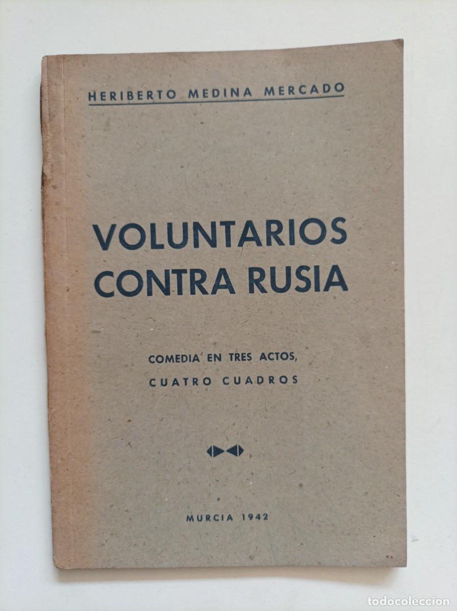 Libros de segunda mano: Voluntarios contra Rusia. Comedia en tres actos, cuatro cuadros. Heriberto Medina Mercado. Murcia
