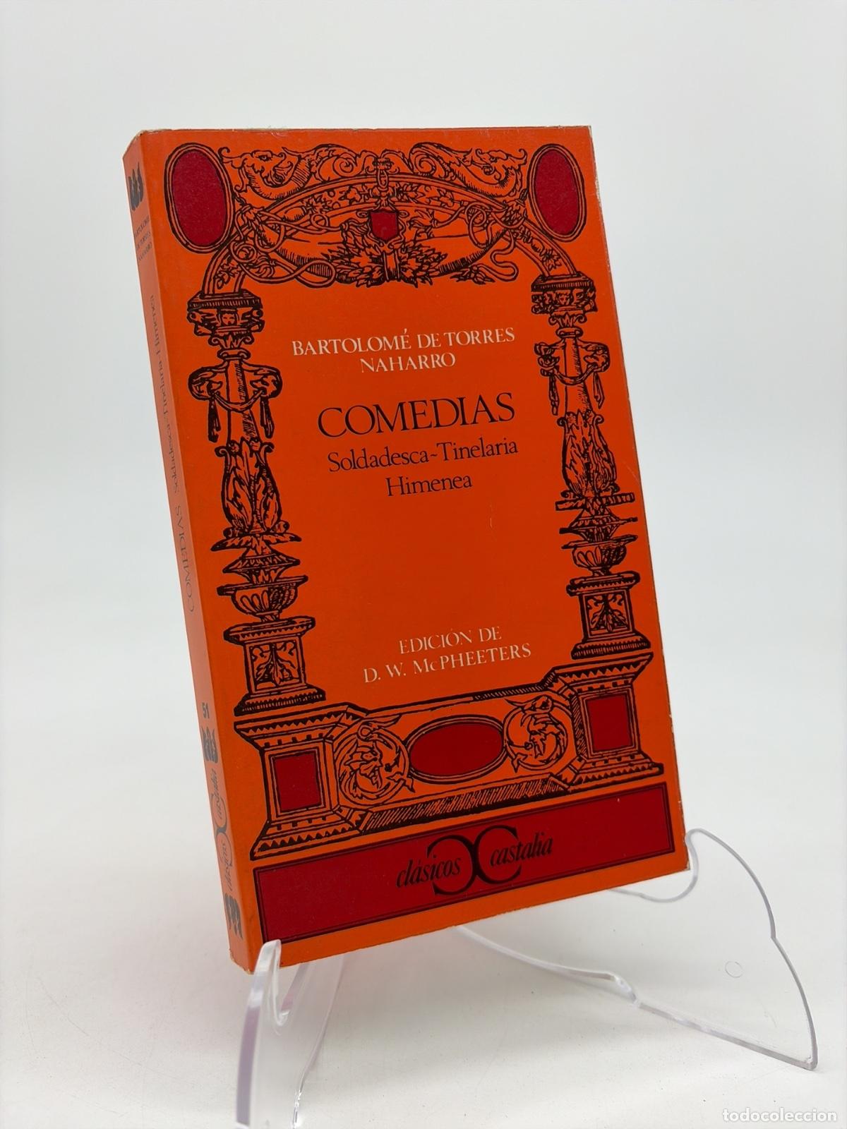 Gebrauchte B&uuml;cher: Comedias ; Soldadesca ; Tinelaria ; Himenea | Bartolom&eacute; de Torres Naharro | 1990