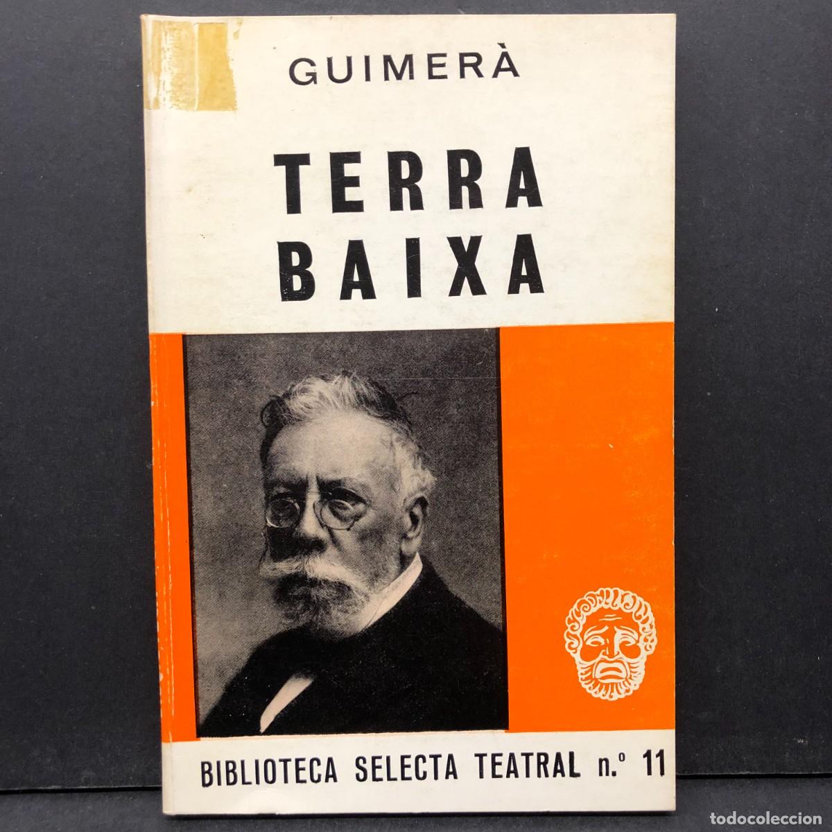 Libros de segunda mano: TERRA BAIXA - &Agrave;NGEL GUIMER&Agrave; - BIBLIOTECA SELECTA TEATRAL - N&ordm; 11 / 919