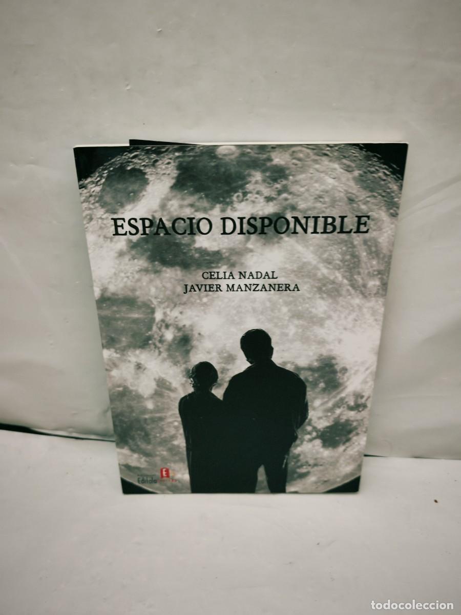 Libri di seconda mano: Celia Nadal y Javier Manzanera: Espacio disponible (Dedicatoria y firma aut&oacute;grafa de autores)