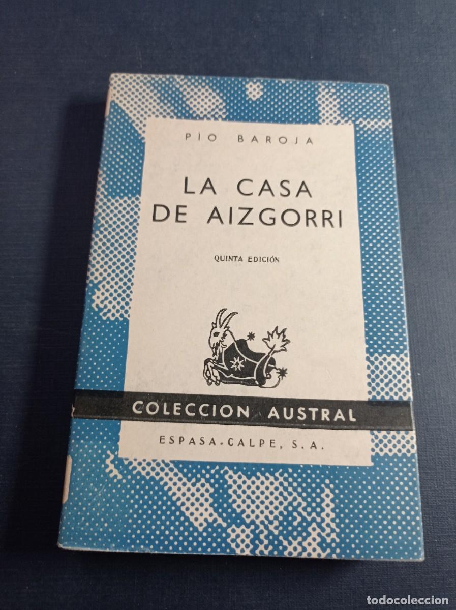 Libri di seconda mano: LA CASA DE AIZGORRI. P&Iacute;O BAROJA. AUSTRAL N&ordm; 365. ESPASA CALPE, 1961 ++++