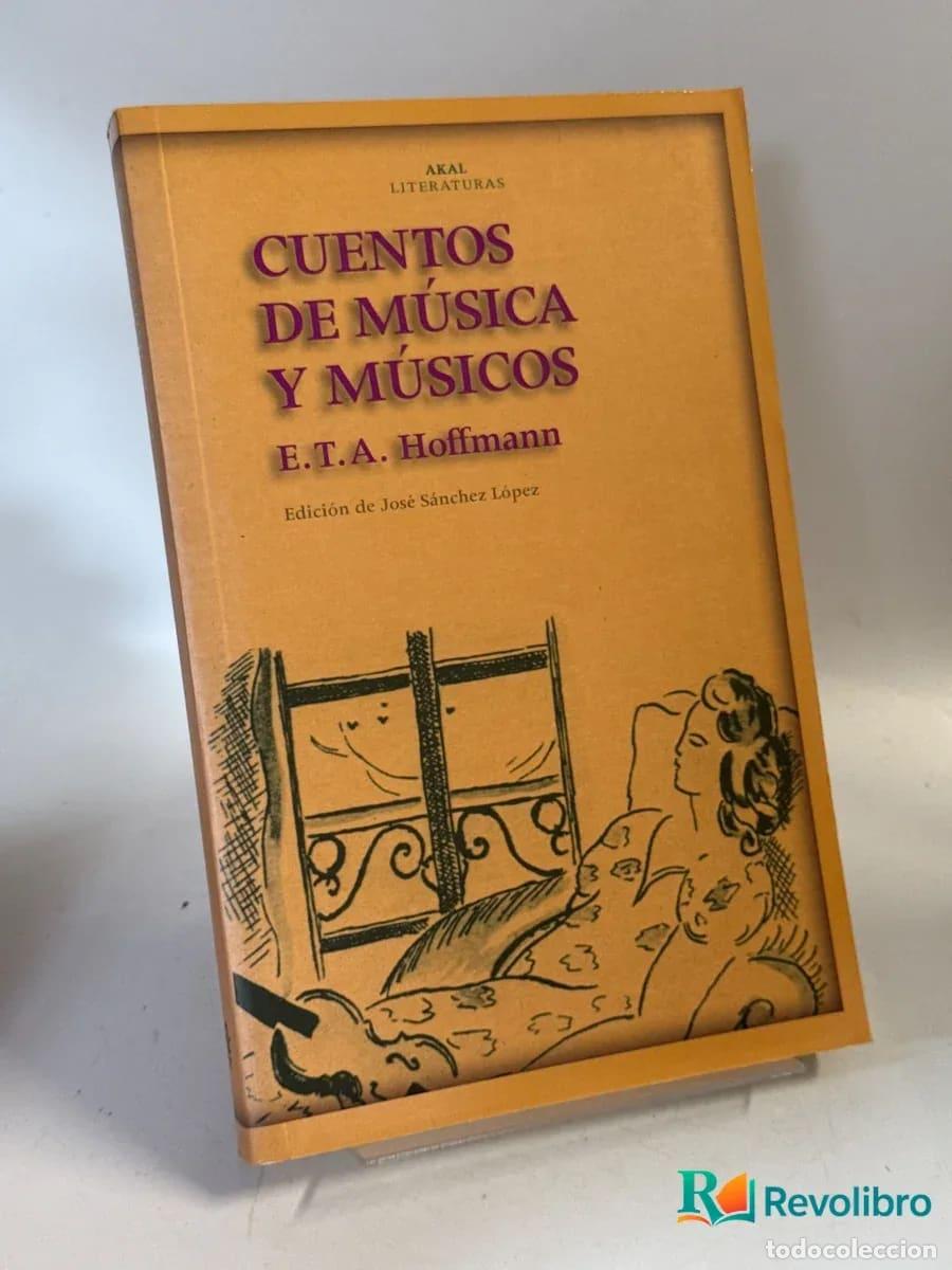Libri di seconda mano: Cuentos de m&uacute;sica y m&uacute;sicos - E. T. A. Hoffmann