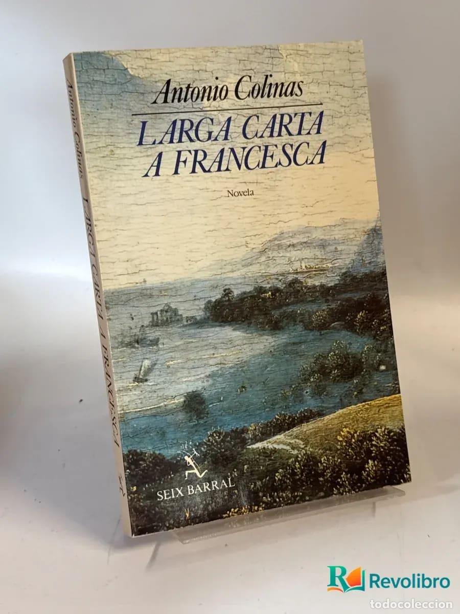 Libri di seconda mano: Larga carta a Francesca - 1&ordf; edici&oacute;n - Antonio Colinas