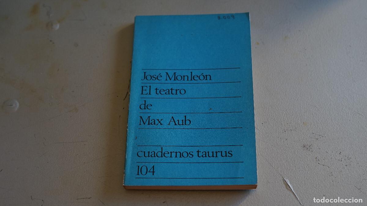 Libros de segunda mano: Jos&eacute; Montele&oacute;n - El teatro de Max Aub - Taurus 1971 - Foto 1