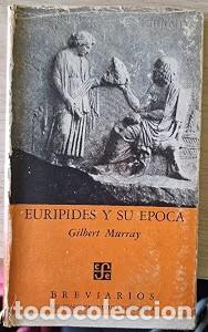 Second hand books: Eur&iacute;pides y su &eacute;poca - Gilbert Murray - Fondo Cultura Econ&oacute;mica - Breviarios, 7