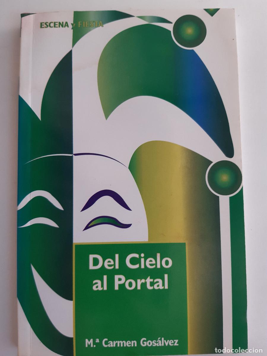 Second hand books: DEL CIELO AL PORTAL MARIA DEL CARMEN GOSALVEZ ESCENA Y FIESTA 59 2004 9 ESCENIFICACIONES ORIGINALES
