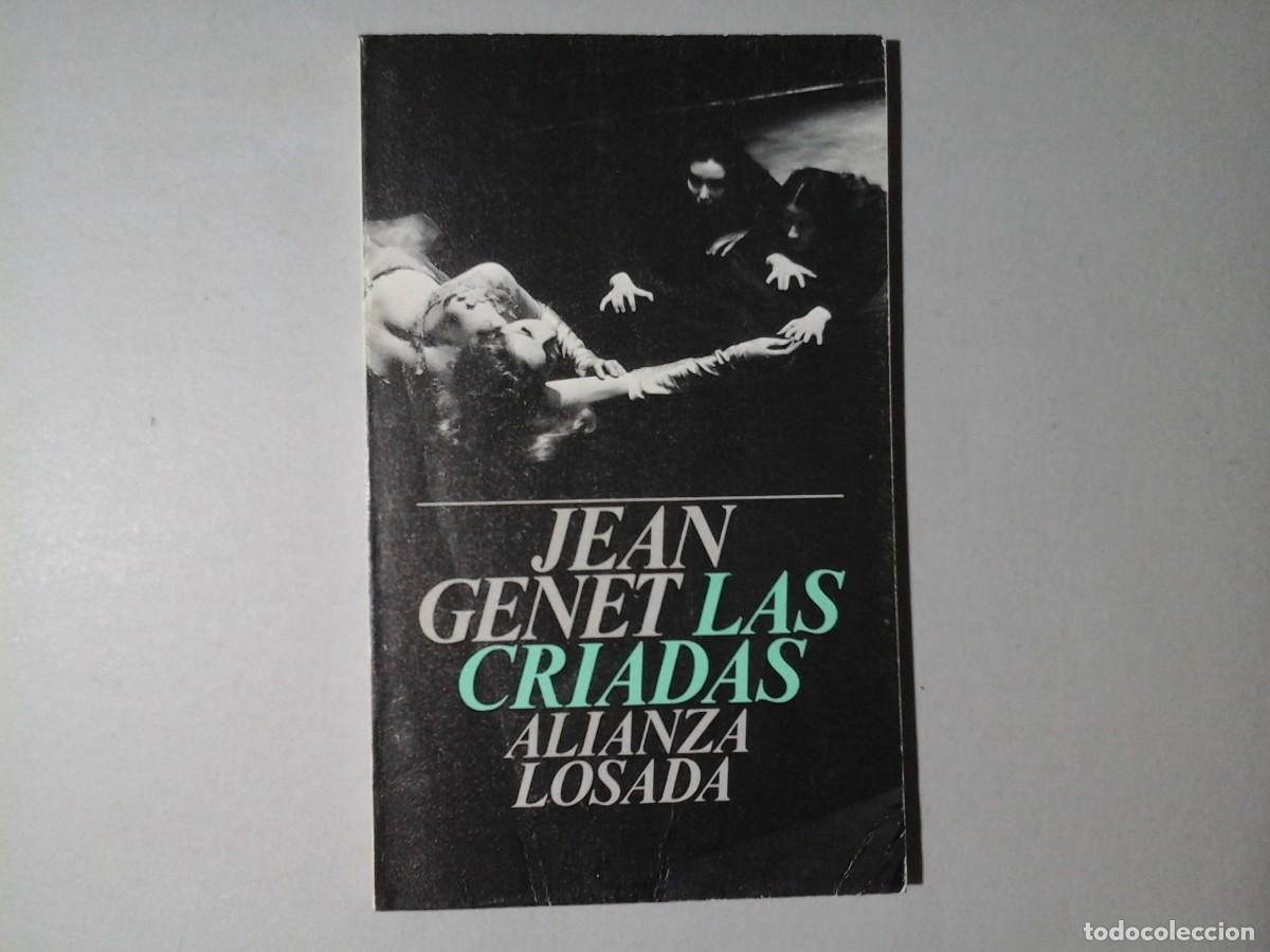 Livres d'occasion: JEAN GENET. LAS CRIADAS. TRADUCCI&Oacute;N: LUCE MOREAU ARRABAL. ALIANZA. LITERATURA FRANCESA. TEATRO