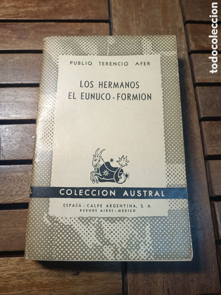 Libros de segunda mano: Los hermanos El eunuco Formi&oacute;n Afer Publio Terencio Austral primera Edicion 1947 Espasa Calpe