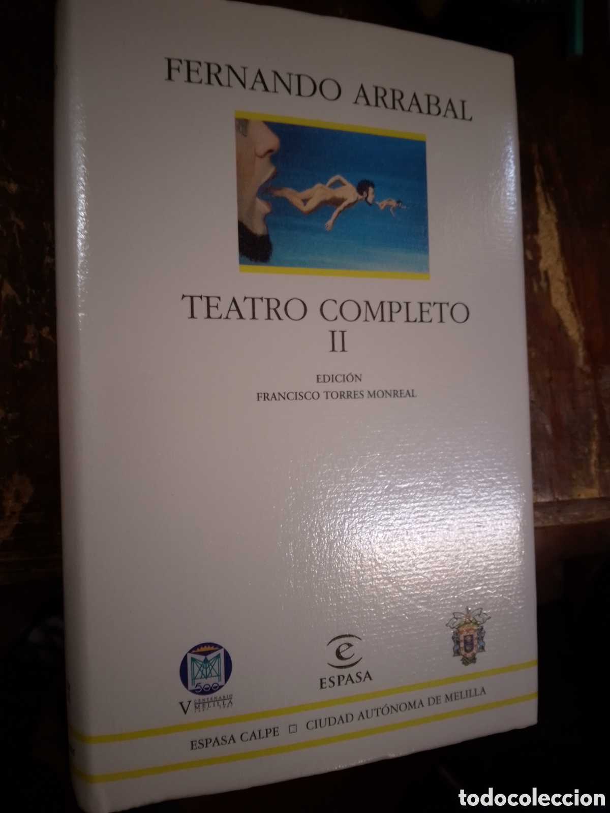 Libros de segunda mano: FERNANDO ARRABAL. TEATRO COMPLETO II. TORRES MONREAL, FRANCISCO. ESPASA. 1997.