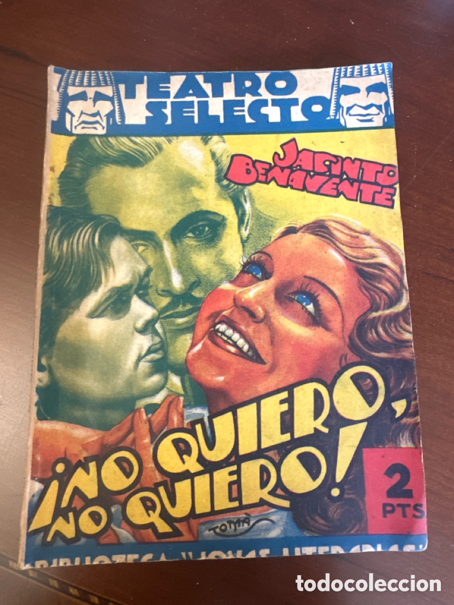 Libros de segunda mano: TEATRO SELECTO, &iexcl;NO QUIERO NO QUIERO!, POR JACINTO BENAVENTE, N&ordm; 52, A&Ntilde;O 1942