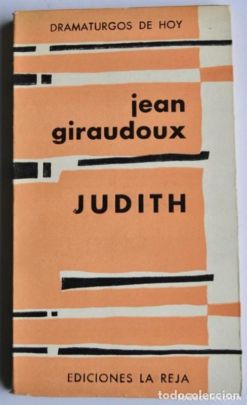 Livres d'occasion: Judith: Dramaturgos de Hoy - Jean Giraudoux - Ediciones La Reja - 1956, 1&ordf; ed.