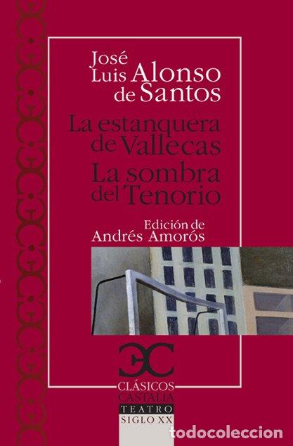 Libros de segunda mano: La Estanquera de Vallecas. La Sombra del Tenorio - Andr&eacute;s Amor&oacute;s Guardiola - Castalia - Cl&aacute;sicos, 21