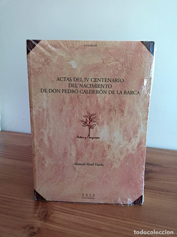 Libros de segunda mano: ACTAS DEL IV CENTENARIO DEL NACIMIENTO DE DON PEDRO CALDER&Oacute;N DE LA BARCA. M. ABAD VARELA. UNED