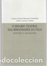 Libros de segunda mano: O Ideario Teatral Das Irmandades Da Fala: Estudio e Antolox&iacute;a - Carlos Caetano Vizca&iacute;no Fern&aacute;ndez