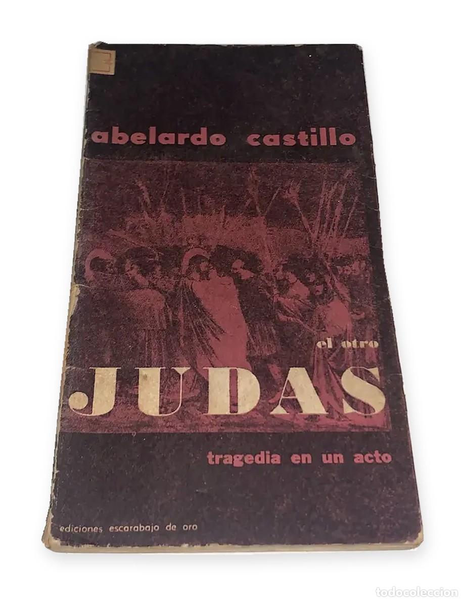 Libros de segunda mano: Abelardo Castillo &mdash; El otro Judas. Tragedia en un acto &mdash; Escarabajo de Oro &mdash; LM