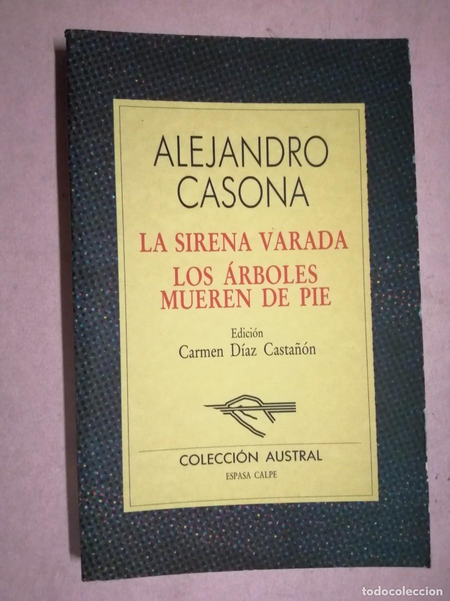 Libros de segunda mano: LA SIRENA VARADA - LOS ARBOLES MUEREN DE PIE (ALEJANDRO CASONA)