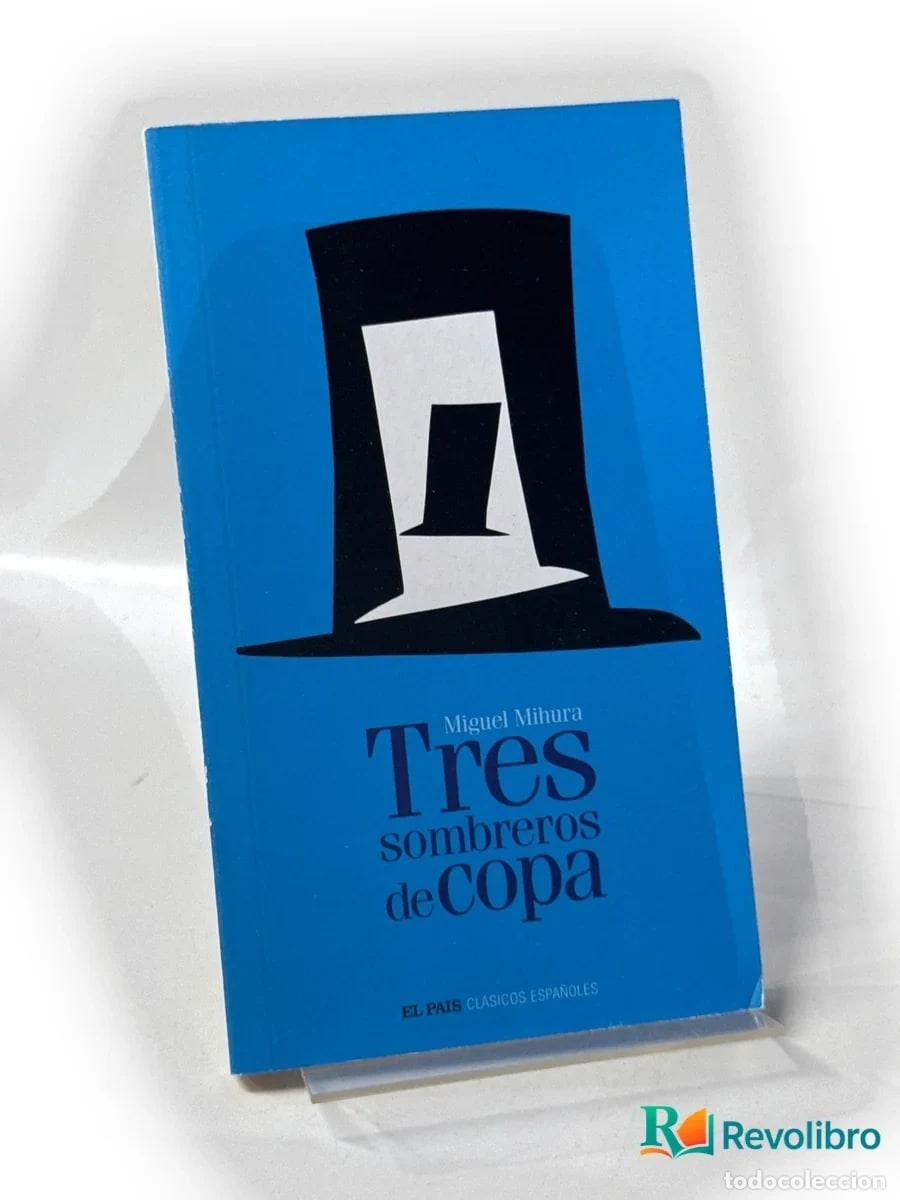 Libros de segunda mano: Tres sombreros de copa - Miguel Mihura