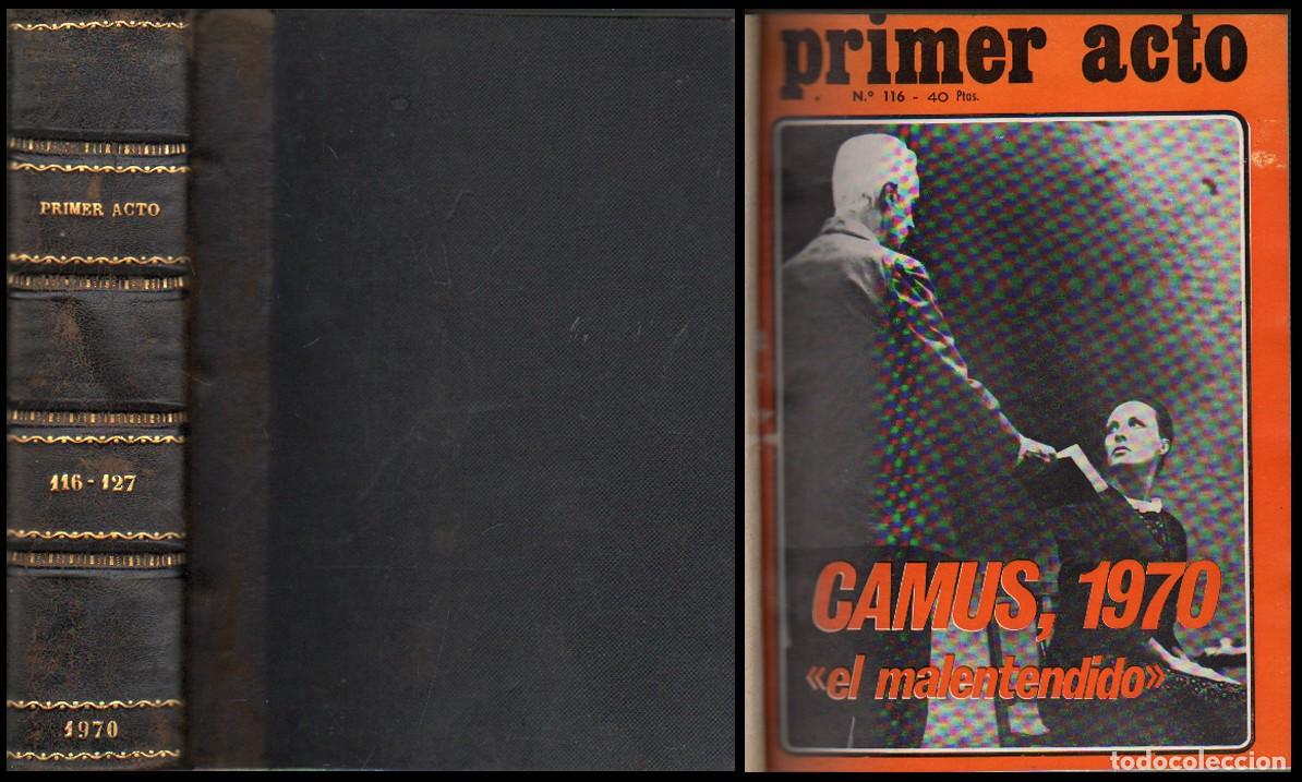 Libros de segunda mano: PRIMER ACTO - CUADERNOS DE INVESTIGACION TEATRAL A&Ntilde;O 1970 N&ordm; 116-127 EN UN TOMO - A-TEA-879
