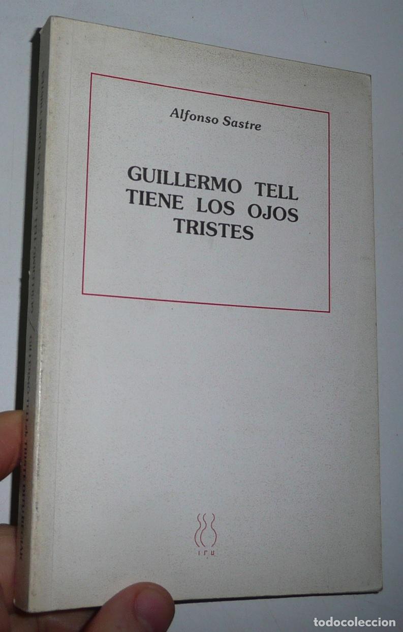 Libros de segunda mano: Guillermo Tell tiene los ojos tristes / Gillermo Tellek triste ditu begiak - Alfonso Sastre (1990)