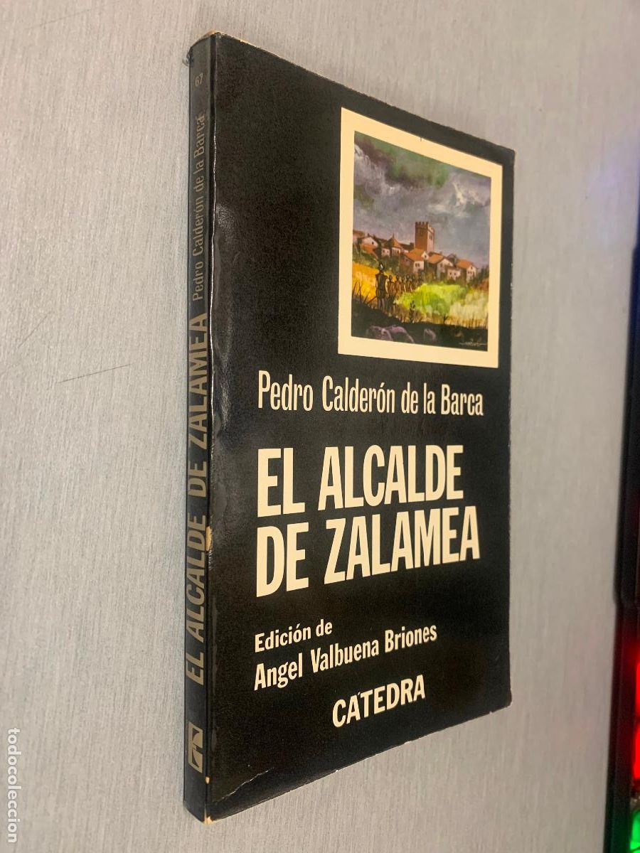 Libros de segunda mano: EL ALCALDE DE ZALAMEA / PEDRO CALDER&Oacute;N DE LA BARCA / C&Aacute;TEDRA 1977